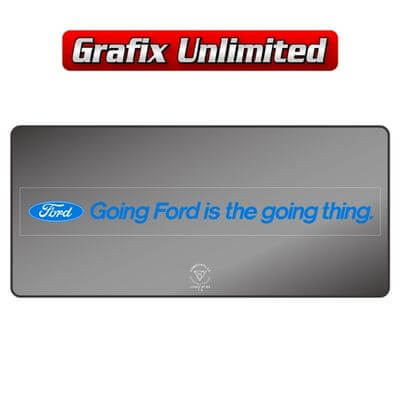 Dealership Decal Going Ford is the going thing